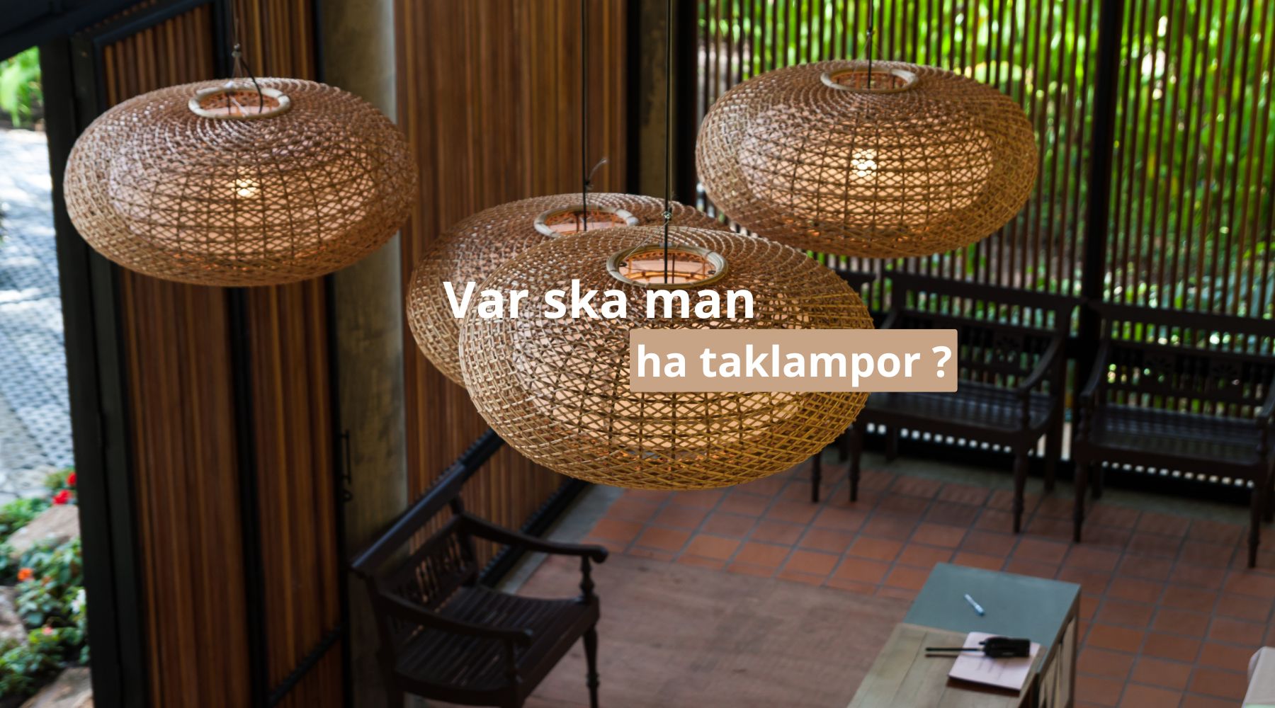Var ska man ha taklampor ?