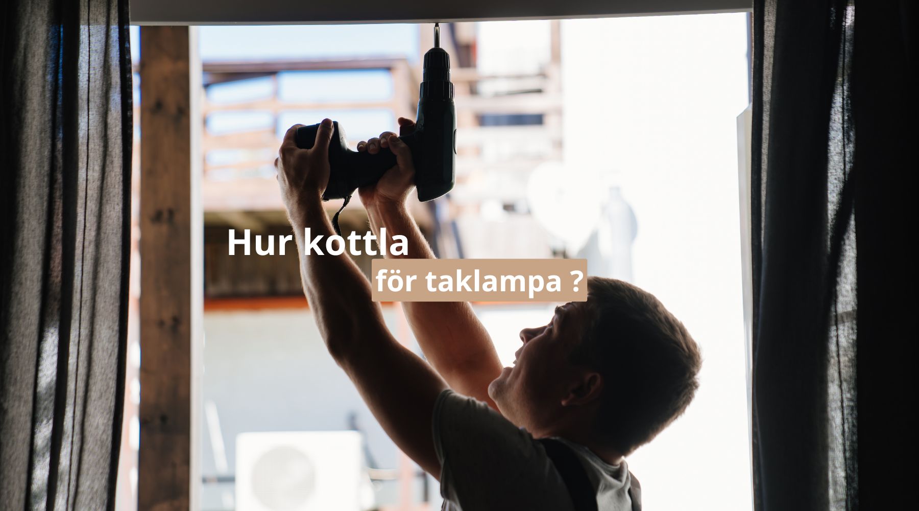 Hur kottla för taklampa ?