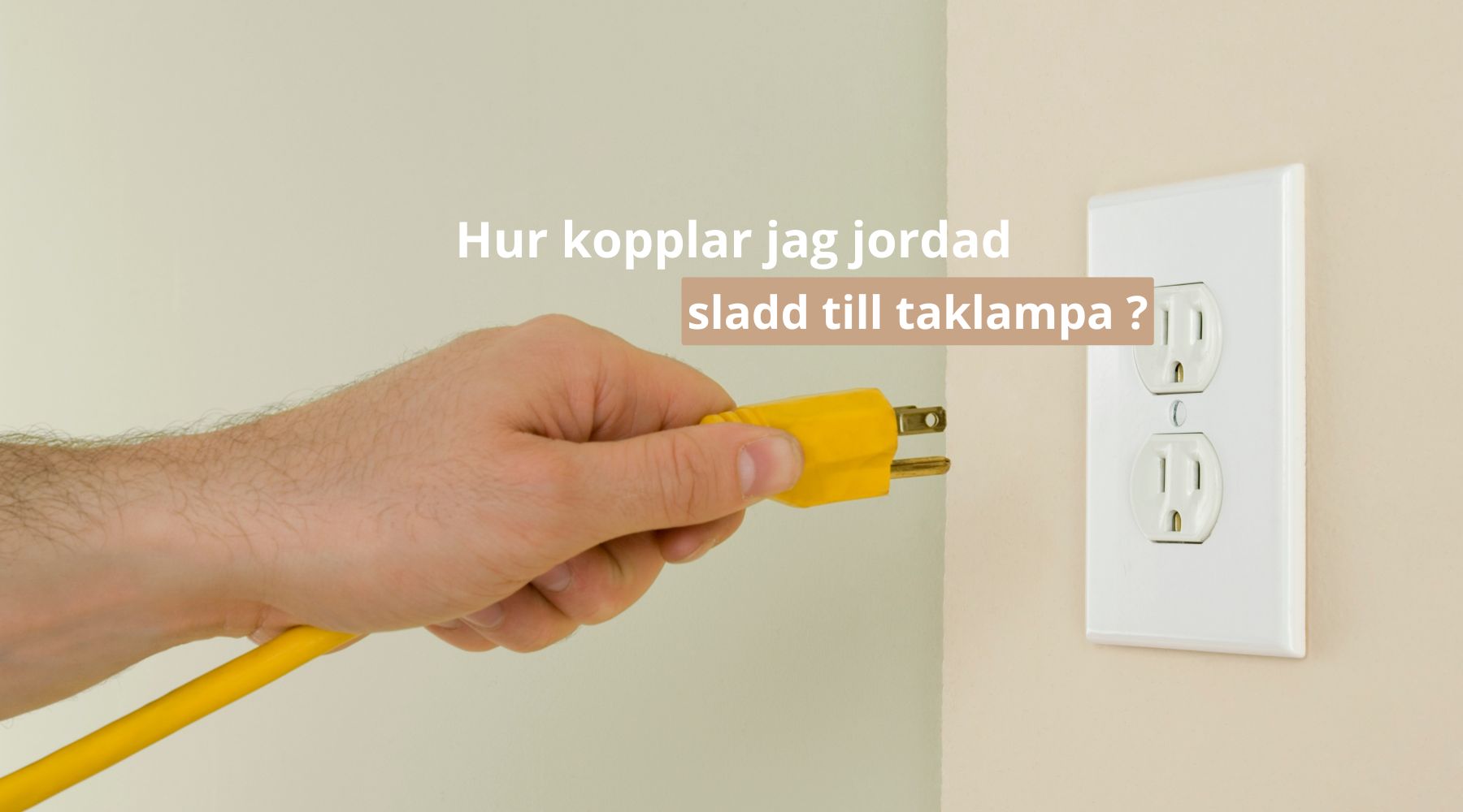 Hur kopplar jag jordad sladd till taklampa ?