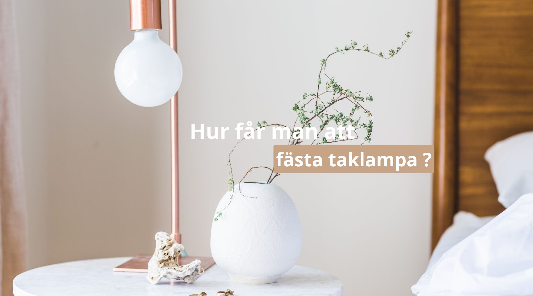 Hur får man att fästa taklampa ?