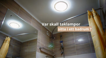 Var skall taklampor sitta i ett badrum ?