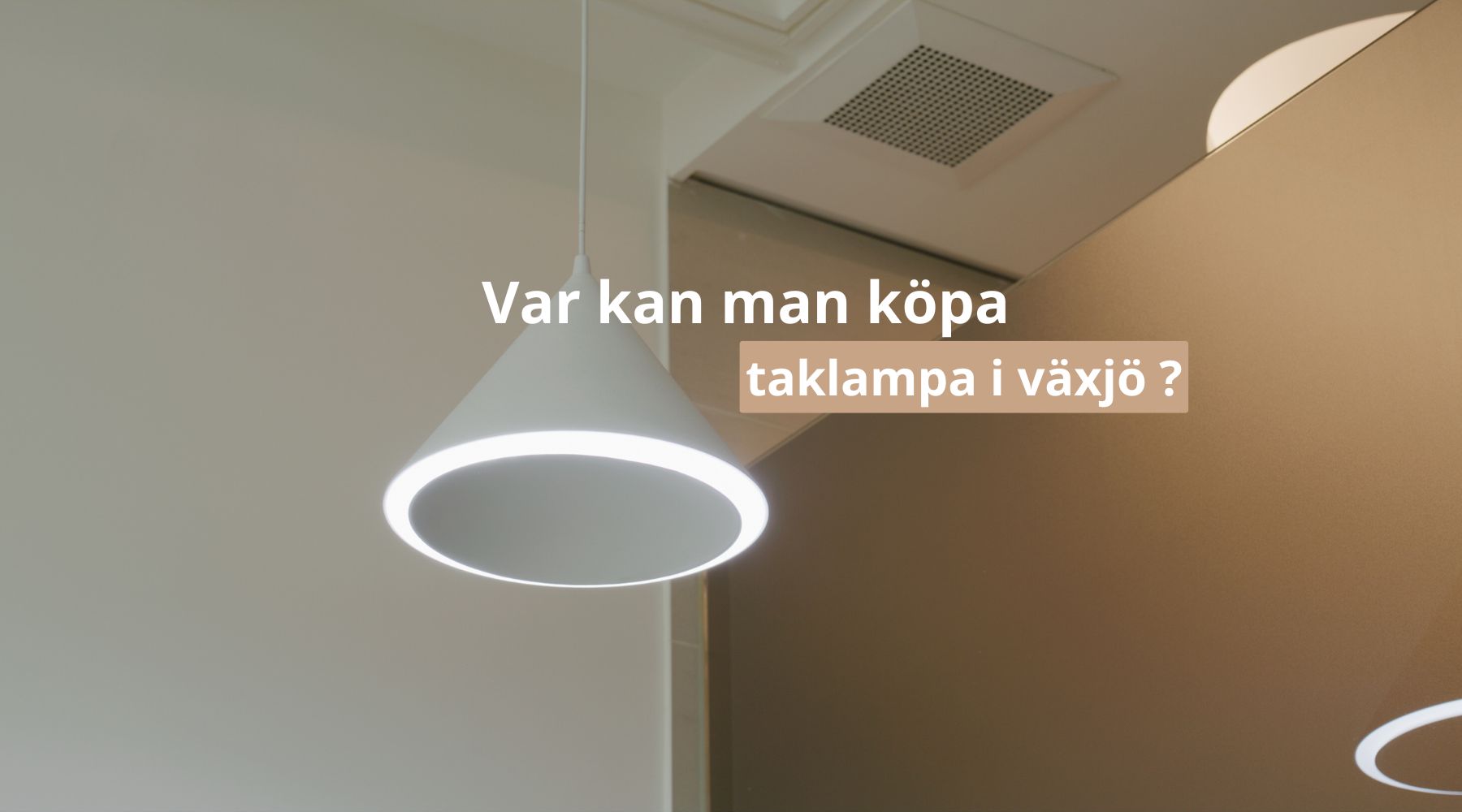 Var kan man köpa taklampa i växjö ?