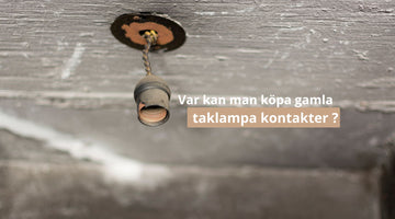 Var kan man köpa gamla taklampa kontakter ?
