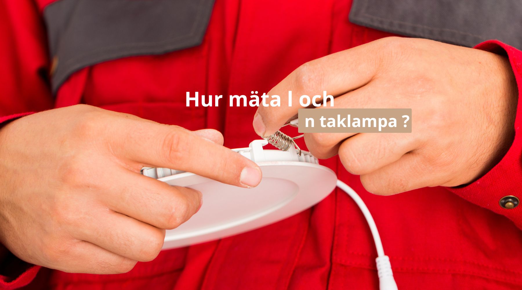 Hur mäta l och n taklampa ?