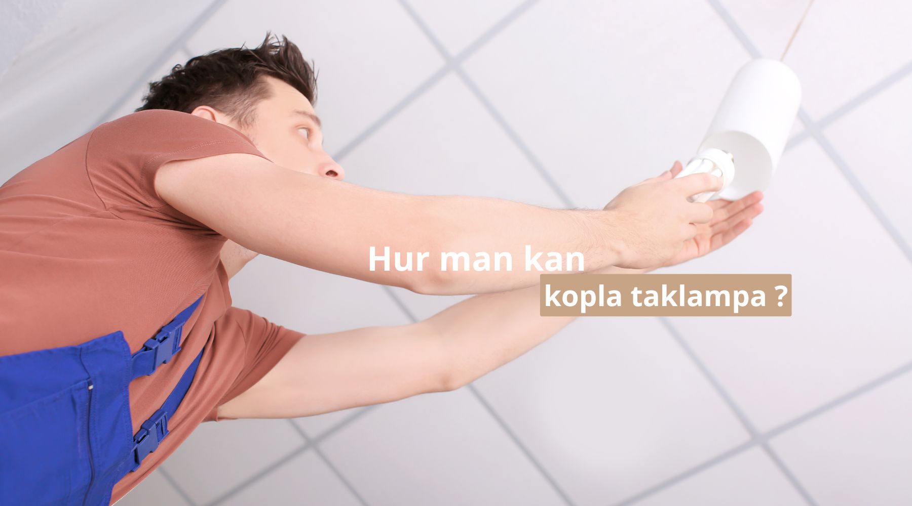 Hur man kan kopla taklampa ?
