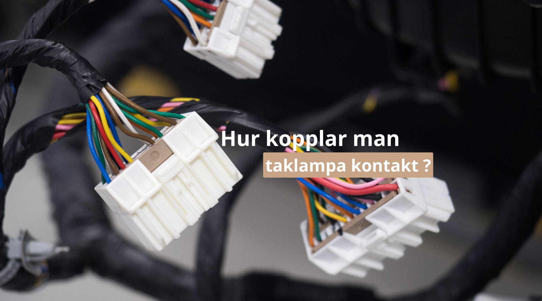 Hur kopplar man taklampa kontakt ?