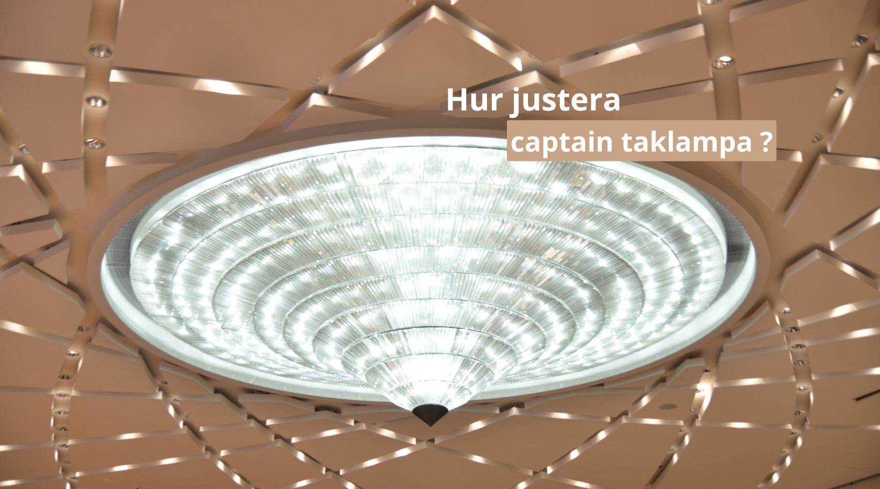 Hur justera captain taklampa ?