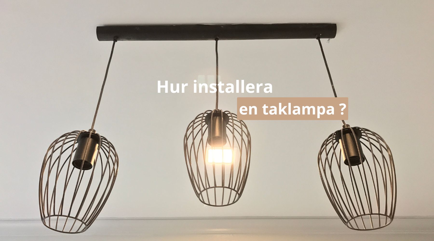 Hur installera en taklampa ?