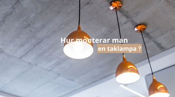 Hur monterar man en taklampa ?